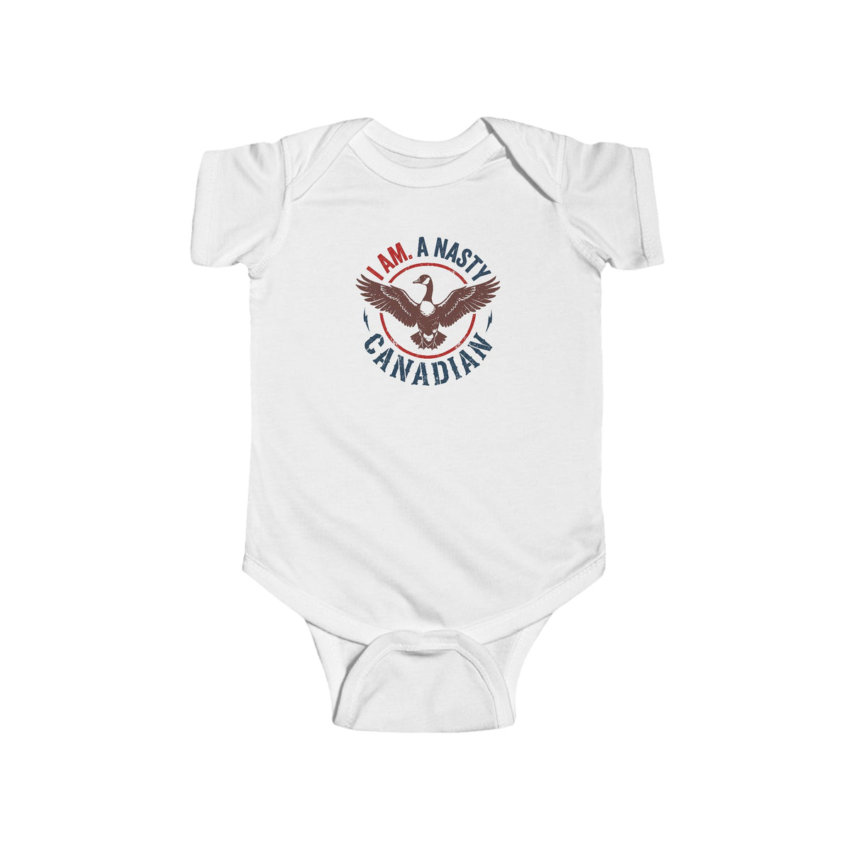I AM. A. Nasty Canadian Infant Bodysuit - Cute Patriotic Baby Onesie