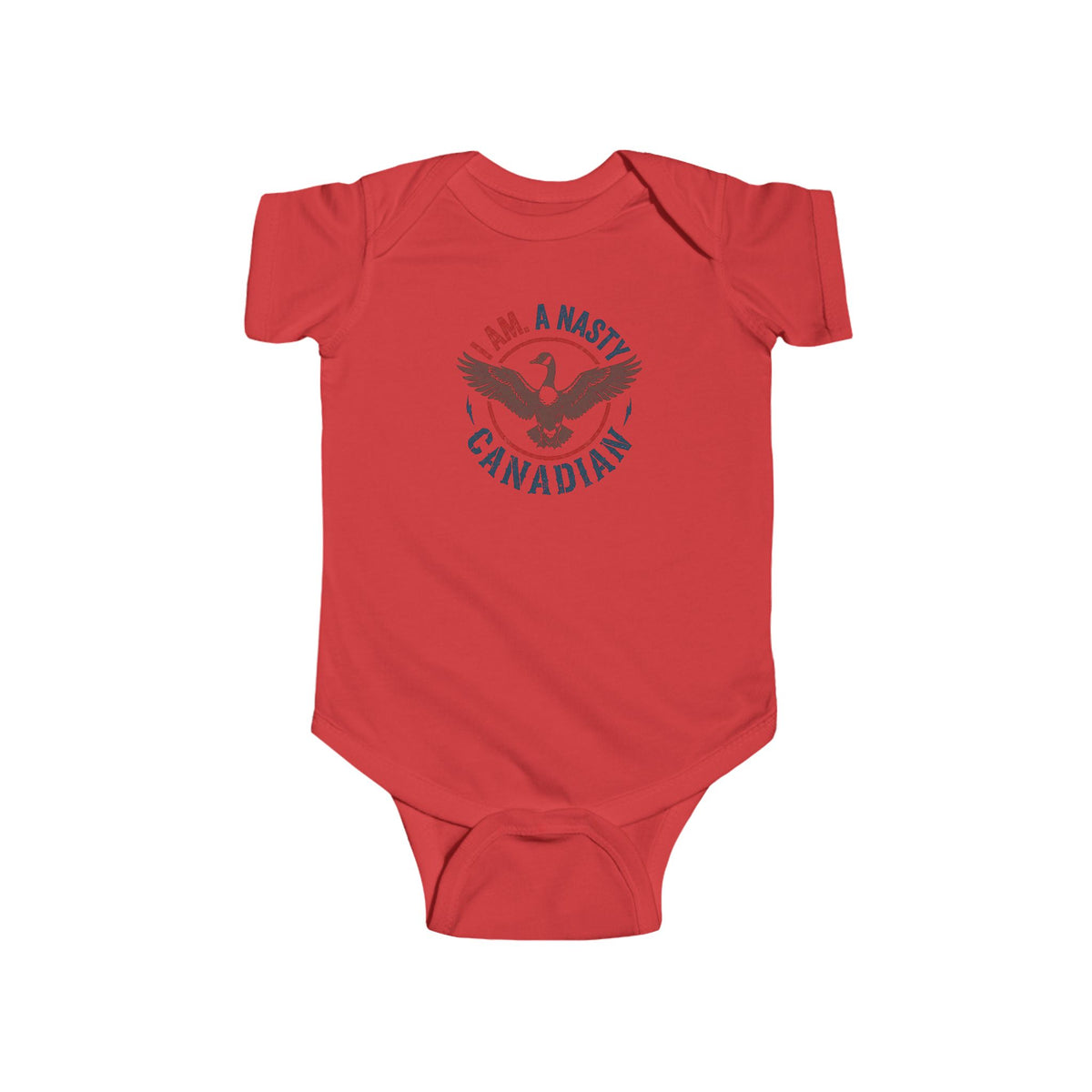 I AM. A. Nasty Canadian Infant Bodysuit - Cute Patriotic Baby Onesie