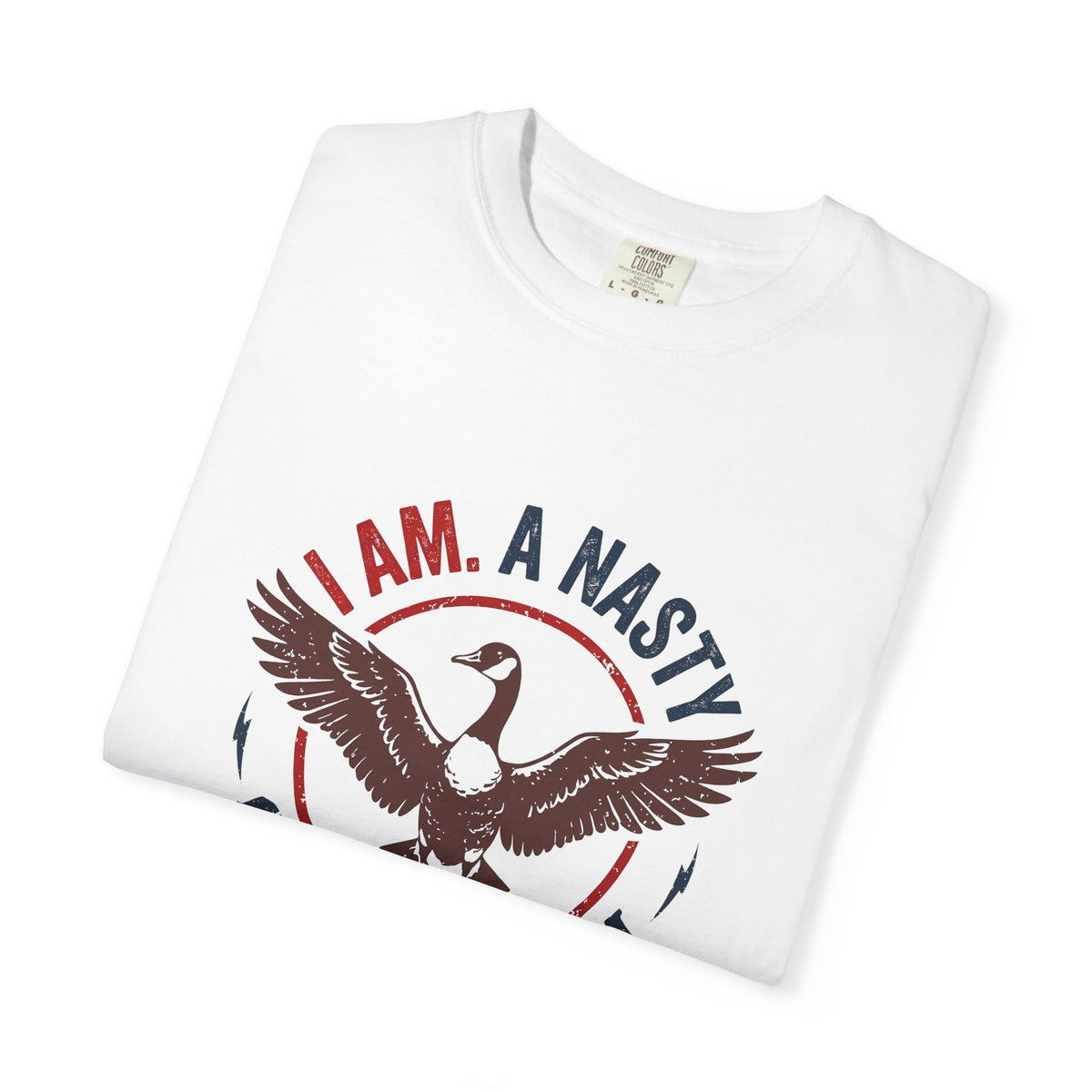 "I AM. A NASTY CANADIAN" T-Shirt – Limited Run