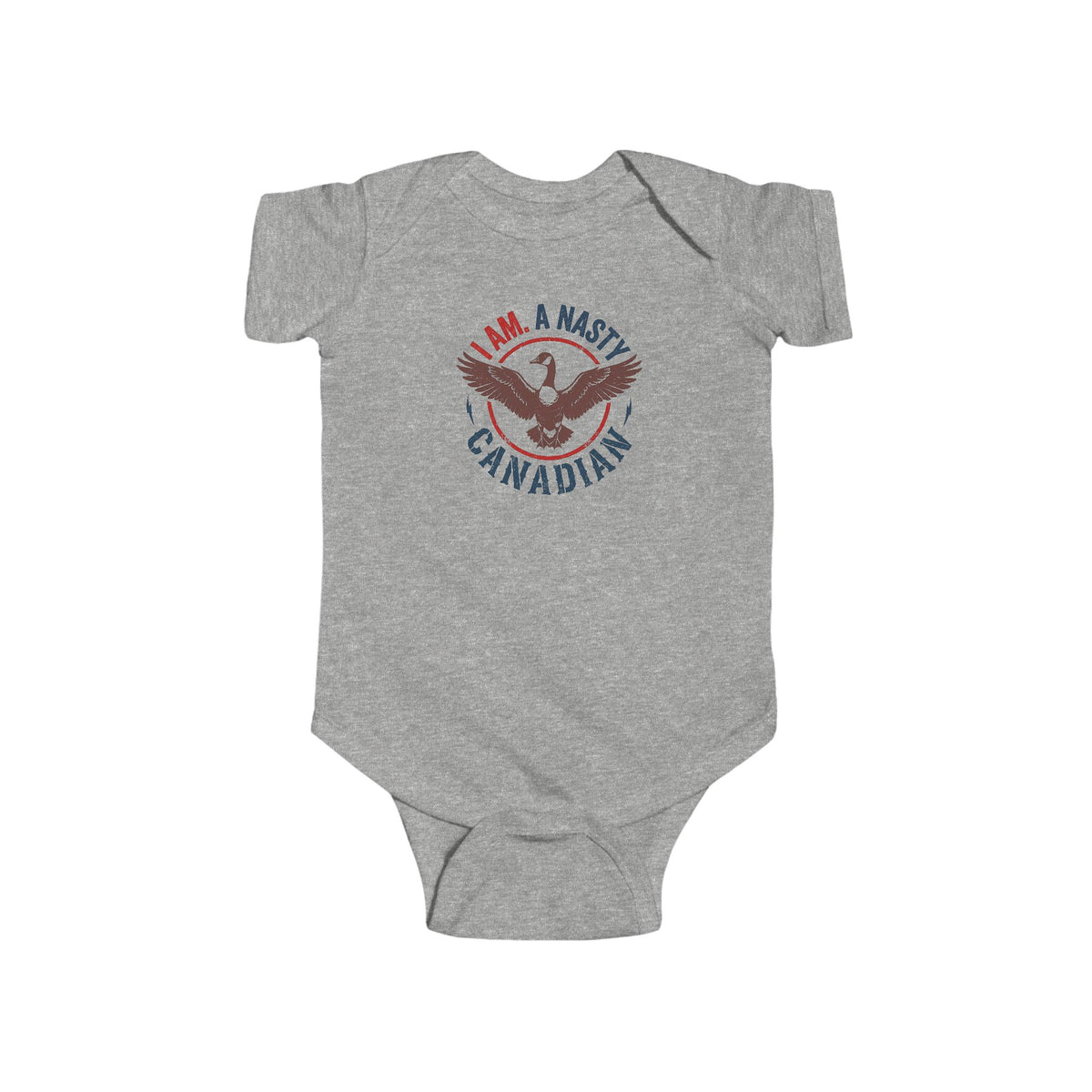 I AM. A. Nasty Canadian Infant Bodysuit - Cute Patriotic Baby Onesie