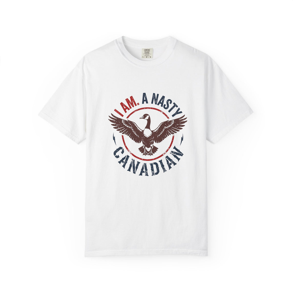 "I AM. A NASTY CANADIAN" T-Shirt – Limited Run
